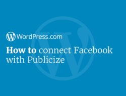 WordPress Tutorial: How to Connect Your Blog to Facebook Using Publicize