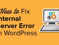 How to Fix the Internal Server Error in WordPress